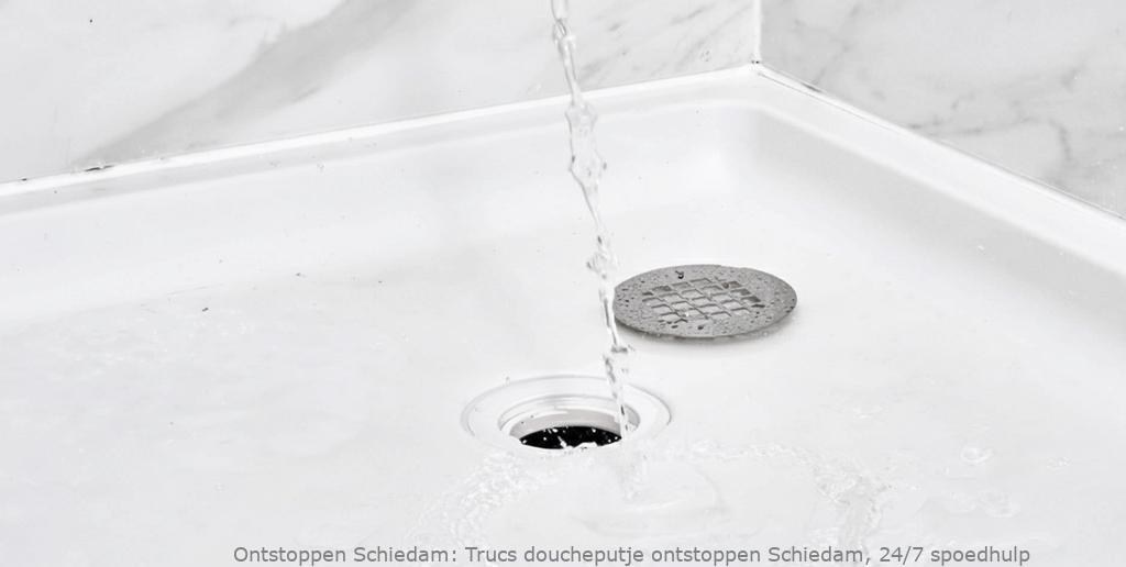 Trucs doucheputje ontstoppen Schiedam, 24/7 spoedhulp